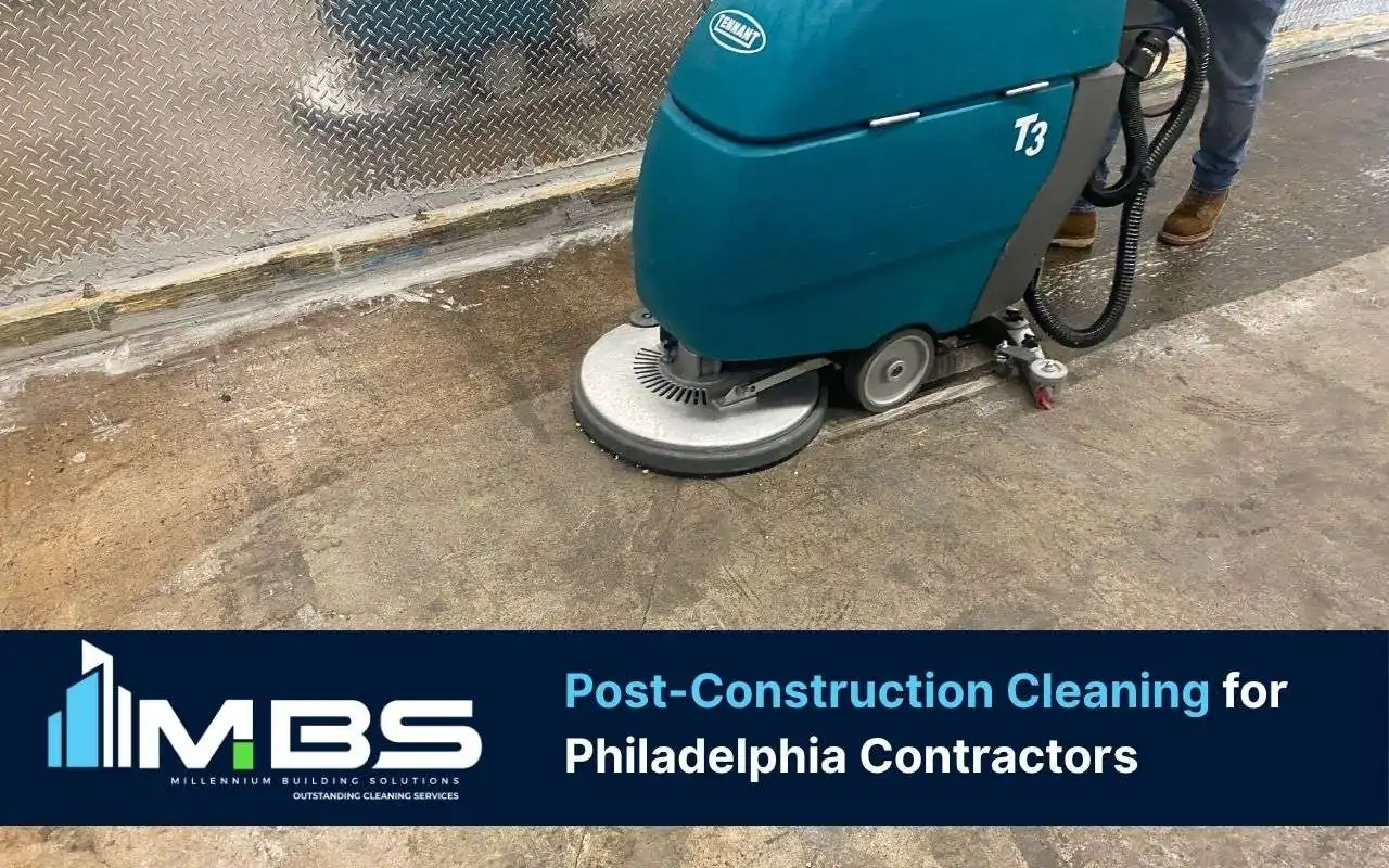 Post Construction Cleaning Philadelphia Contractors | Professional Results