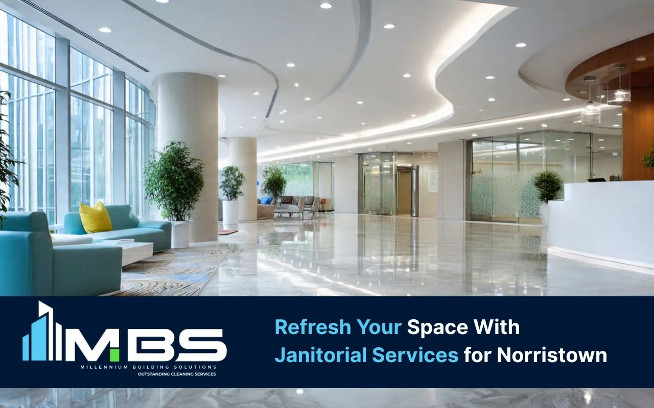 Janitorial services for Norristown cleaning an office lobby for a fresh first impression
